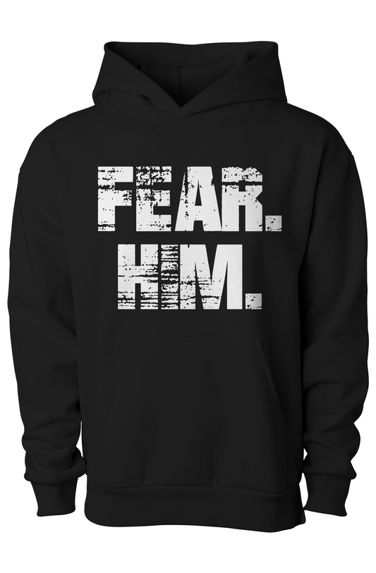 fear. him. Hoodie